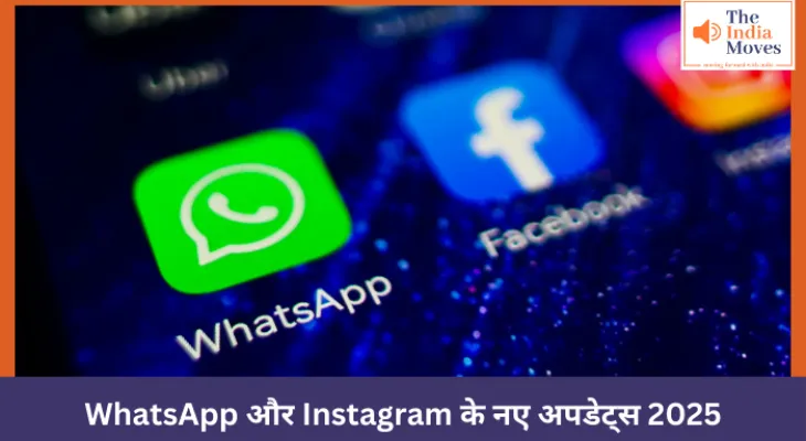 WhatsApp और Instagram के नए अपडेट्स 2025