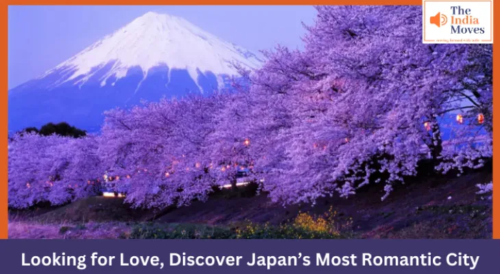 Looking for Love, Discover Japan’s Most Romantic City