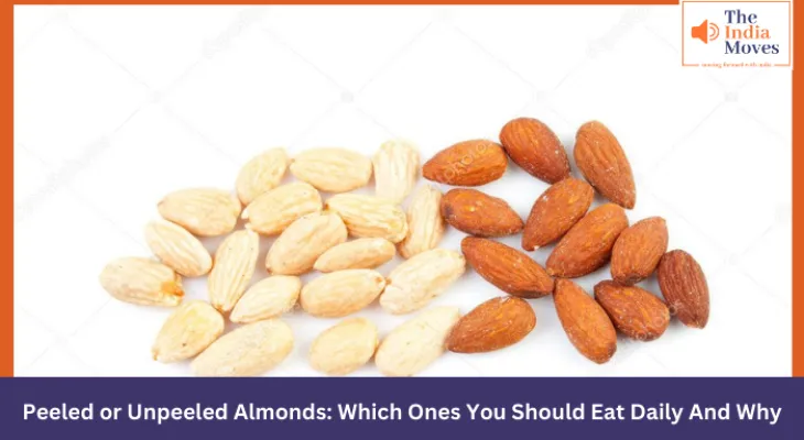 Peeled or Unpeeled Almonds: Which Ones You Should Eat Daily And Why