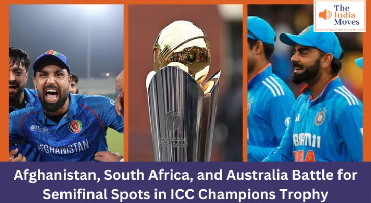 Afghanistan, South Africa, and Australia Battle for Semifinal Spots in ICC Champions Trophy